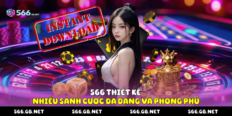 566 thiết kế nhiều sảnh cược đa dạng và phong phú