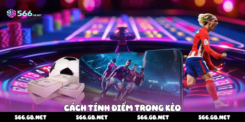Cách tính điểm trong kèo
