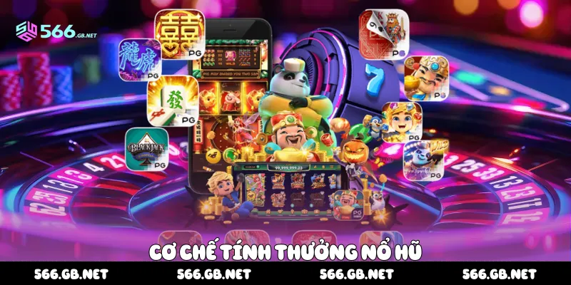 Cơ chế tính thưởng nổ hũ