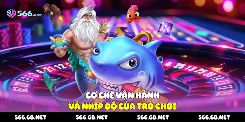 Cơ chế vận hành và nhịp độ của trò chơi