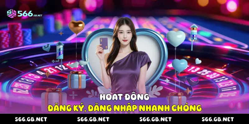 Hoạt động đăng ký, đăng nhập nhanh chóng
