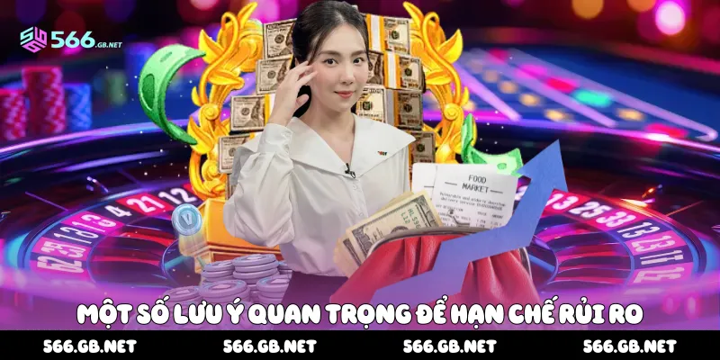 Một số lưu ý quan trọng để hạn chế rủi ro