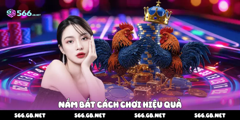Nắm bắt cách chơi hiệu quả