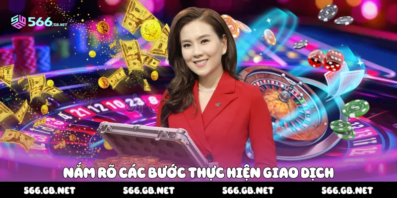 Nắm rõ các bước thực hiện giao dịch