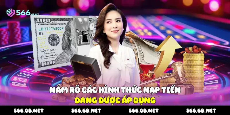 Nắm rõ các hình thức nạp tiền đang được áp dụng