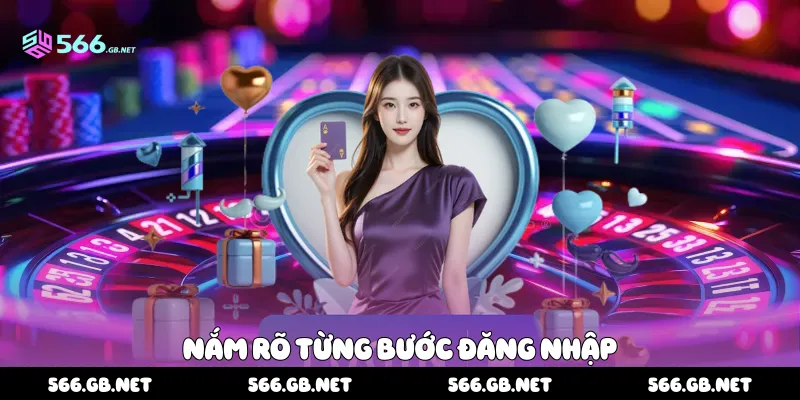 Nắm rõ từng bước đăng nhập