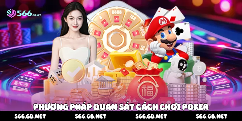 Phương pháp quan sát cách chơi poker