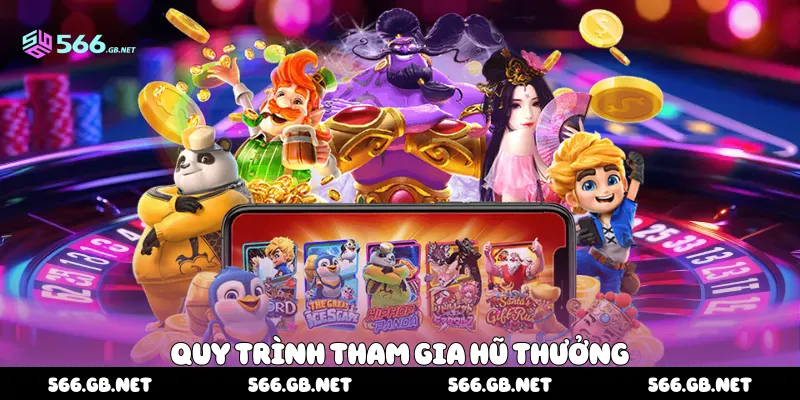 Quy trình tham gia hũ thưởng