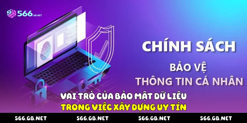 Vai trò của bảo mật dữ liệu trong việc xây dựng uy tín